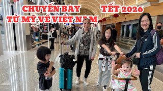 CHUYẾN BAY TỪ MỸ VỀ VIỆT NAM ĂN TẾT 2026 || ĂN GÌ Ở MỸ