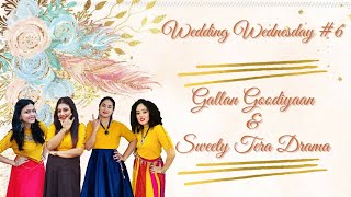 Gallan Goodiyaan | Sweety Tera Drama | Sangeet Choreography | Wedding Wednesday #6 | Sakhiyaan