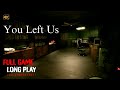 You Left Us - Full Game Longplay Walkthrough | 4K | No Commentary