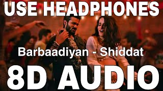 Barbaadiyan (8D Audio) || Shiddat || Sachet Tandon || Nikhita Gandhi || Sunny Kaushal, Radhika Madan