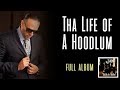T-Bone - Tha life of a hoodlum (Full Album)
