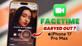 iPhone 17 Pro Max FaceTime Not Working? Fix Grayed Out FaceTime!
