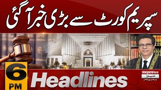 Big News From Supreme Court | Justice Muhammad Ali Mazhar | 6 PM Headlines | Pakistan News