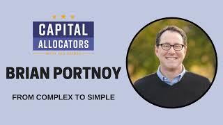 Brian Portnoy – From Complex to Simple (Capital Allocators, EP.57)