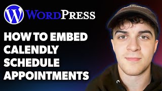 How to Embed Calendly on Wordpress Schedule Appointments Through Your Website (Full 2025 Guide)
