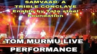 @TomMurmu  live performance | Samvaad- A Trible conclave| Gopal maidan Bistupur| Jamshedpur