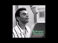 Johnny Mathis ~ What A Wonderful World