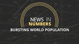 Population of the world: News in Numbers