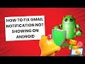 How to fix Gmail notification not showing on android - Problem Solved - Easy!