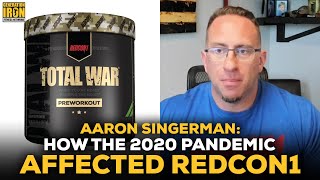 Aaron Singerman: How The 2020 Pandemic Affected Redcon1