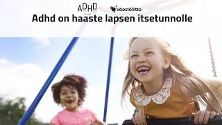 Adhd on haaste lapsen itsetunnolle