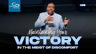 Maintaining Your Victory in the Midst of Discomfort