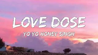 LOVE DOSE ( Lyrics) - Yo Yo Honey Singh, Urvashi Rautela | Desi Kalakaar