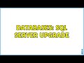 Databases: SQL Server upgrade