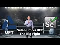 Selenium vs UFT   The Big Fight