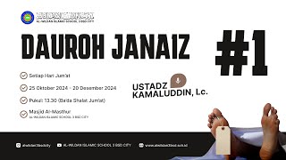 DAUROH JANAIZ PART 1 | USTADZ KAMALUDDIN, LC.