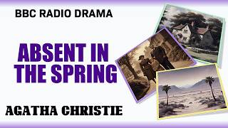 Absent in the Spring | Agatha Christie | BBC Radio Drama