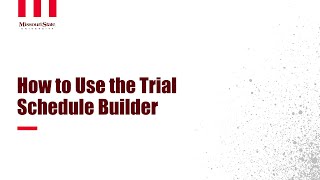 How to Use Trial Schedule Builder (Old My Missouri State)