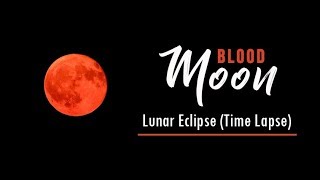 Total Lunar Eclipse (blood moon) Time Lapse - White To Red Moon 27th July 2018
