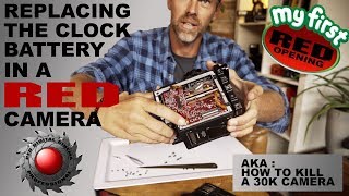 INSIDE A RED CAMERA • REPLACING INTERNAL CLOCK BATTERY
