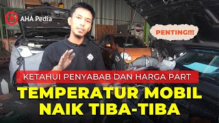 Temperatur mobil naik? ini 9 penyebabnya yang harus diketahui