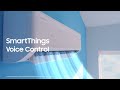 SmartThings™ Voice Control | Samsung Air Conditioner