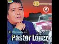 pastor lopez no se puede