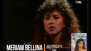 Meriam Bellina - Aku Percaya (1988) (Selekta Pop)