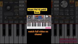 Huan Hai Aj pehli baar on piano | Sanam Re song on piano | piano songs
