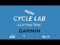 Cycle Lab Coffee Time Episode 16- Garmin