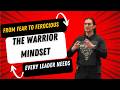 The Warrior Mindset Every Leader Needs: From Fear to Ferocious Optimism: - Keynote Presentation