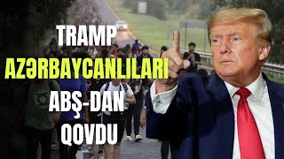 ŞOK: Tramp azərbaycanlıları da ABŞ-dan ÇIXARIR.Siyahıda kimlər var? -  LAF TV