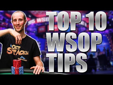 TOP 10 TIPS TO SUCCEED AT THE 2017 WSOP! TOP 10 TIPS TO SUCCEED AT THE 2017 WSOP!