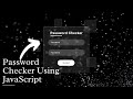 How To Build A Password Validation Checker Using JavaScript
