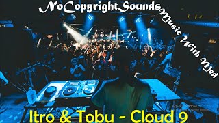 Itro & Tobu - Cloud 9 NCS Release // Gaming Songs