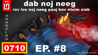 dab hais hmoob - 0710 - dab noj neeg EP. 8 rov los noj neeg pauj nkev ntsim siab