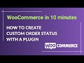 How to Create a Custom Order Status in WooCommerce with a Plugin - Easy Guide