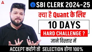 SBI Clerk 2024-25 | What is 10 Days Hard Challenge for Quant? | By Siddharth Srivastava