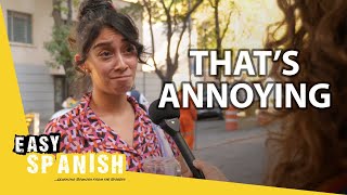 What Annoys You? | Easy Spanish 353