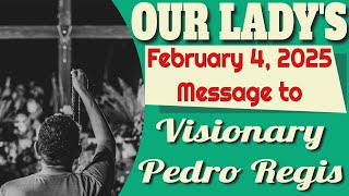 Our Lady's Message to Pedro Regis for February 4, 2025