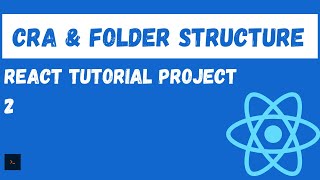 Create react app and Folder structure.React Tutorial Project. Fully Featured Modern React. #2