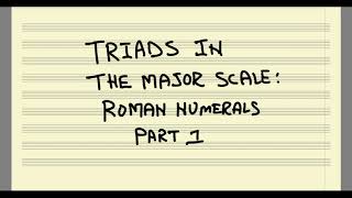 Triads In The Major Scale: Roman Numerals, Part 1