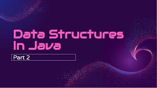Data Structures Part 2 (Lesson #7)
