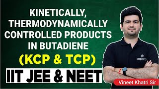 K.C.P and T.C.P in Butadiene | IIT JEE  \u0026 NEET Organic chemistry | ATP STAR | Vineet Khatri