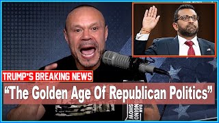 The Dan Bongino Show 🔥 [ BREAKING NEWS ] 🔥 The Golden Age Of Republican Politics 😎😎😎