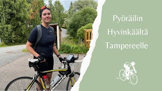 Pyöräilin Hyvinkäältä Tampereelle