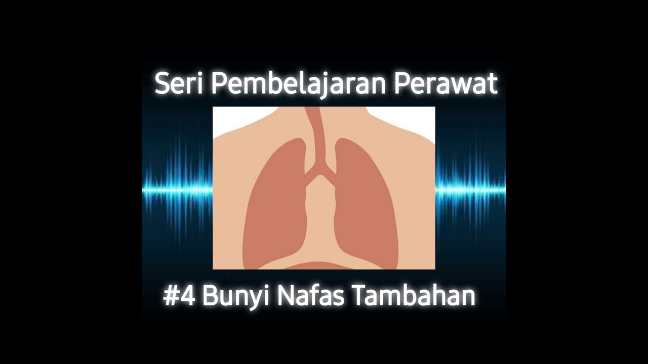 Seri Pembelajaran Perawat : #4 Bunyi Nafas Tambahan - YouTube