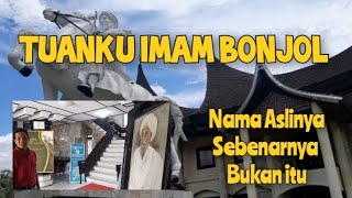 TERNYATA NAMA ASLI TUANKU IMAN BONJOL BUKAN ITU ❗❗ BARU TAU BONJOL ITU ADALAH NAMA KAMPUNG