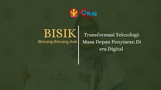 Talkshow On-Air: "BISIK" (Bincang-Bincang Asik) |Eps. 4 Masa depan Penyiaran di era digital