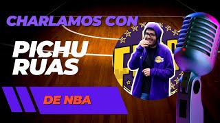 CHARLANDO DE NBA CON... #9 | PICHU RÚAS